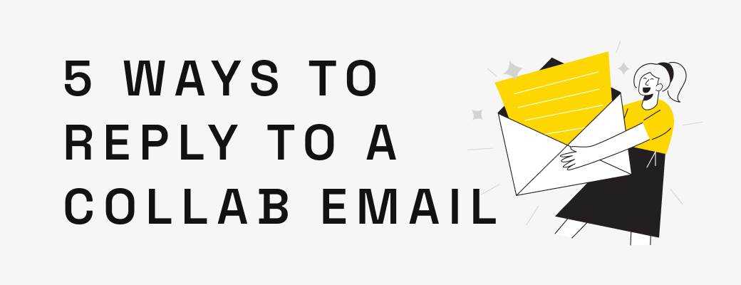 5 Ways to reply to a collab email